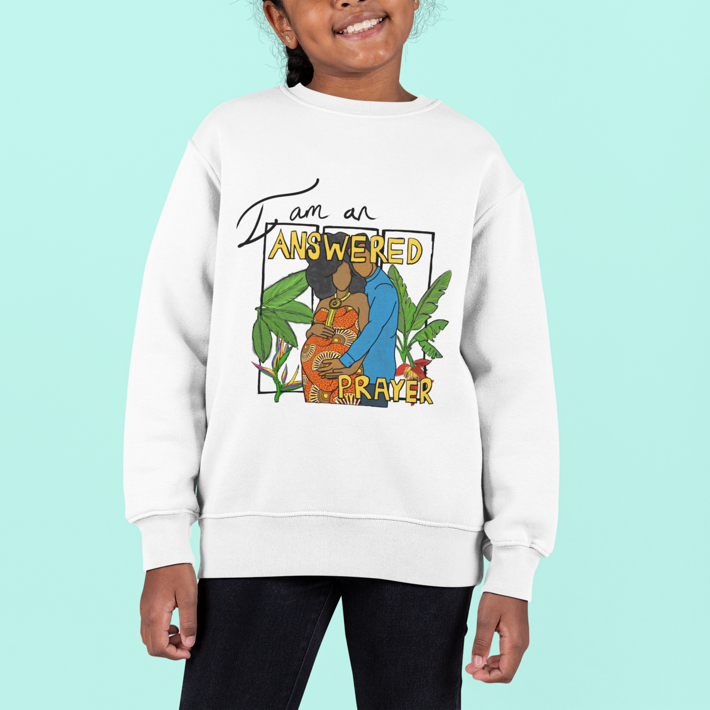 An answered Prayer Sweatshirt Front print