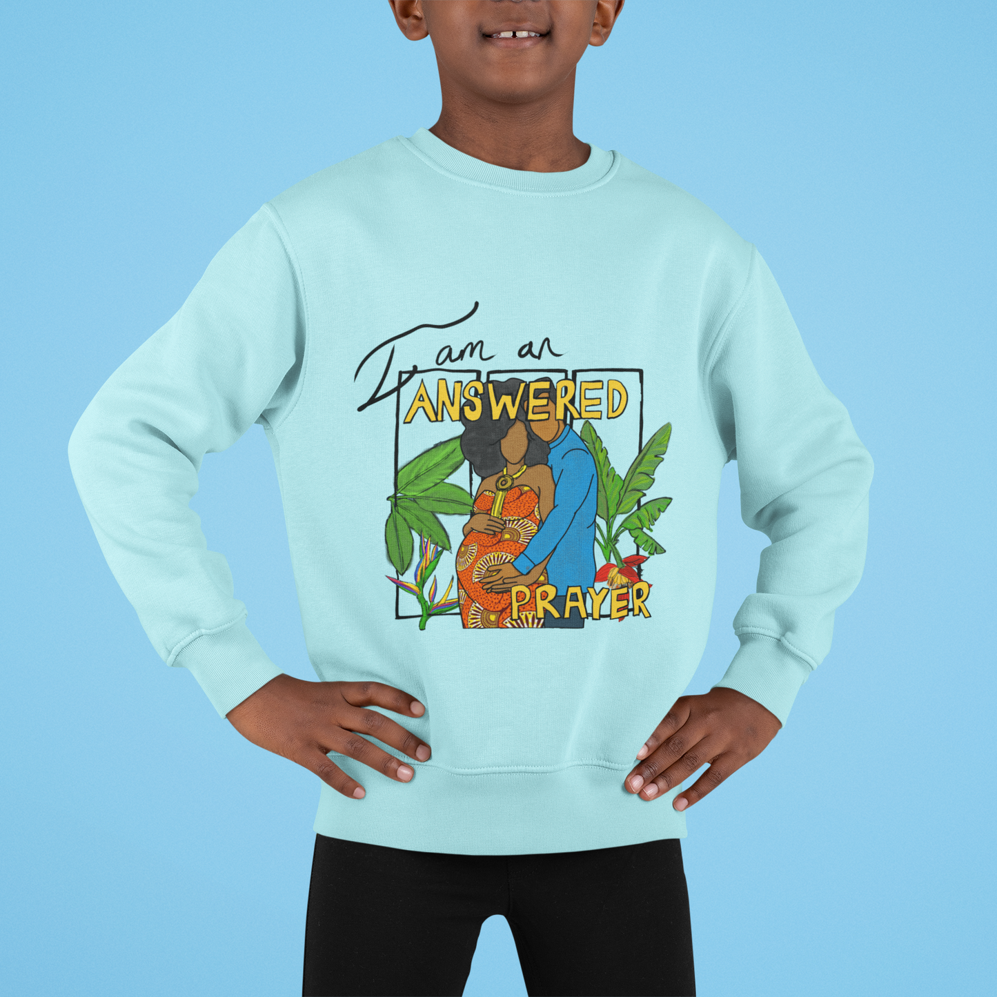 An answered Prayer Sweatshirt Front print